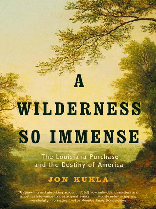Title details for A Wilderness So Immense by Jon Kukla - Available